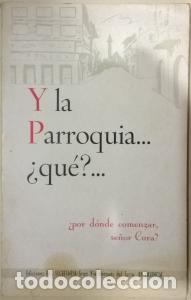 B&uuml;cher: Y la Parroquia... qu&eacute;?...por d&oacute;nde comenzar, se&ntilde;or Cura? - AN&Oacute;NIMO: