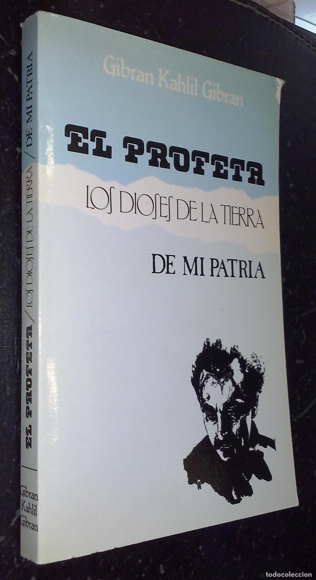 Libri di seconda mano: El profeta. Los dioses de la tierra. De mi patria - GIBRAN, Gibran Kahlil: