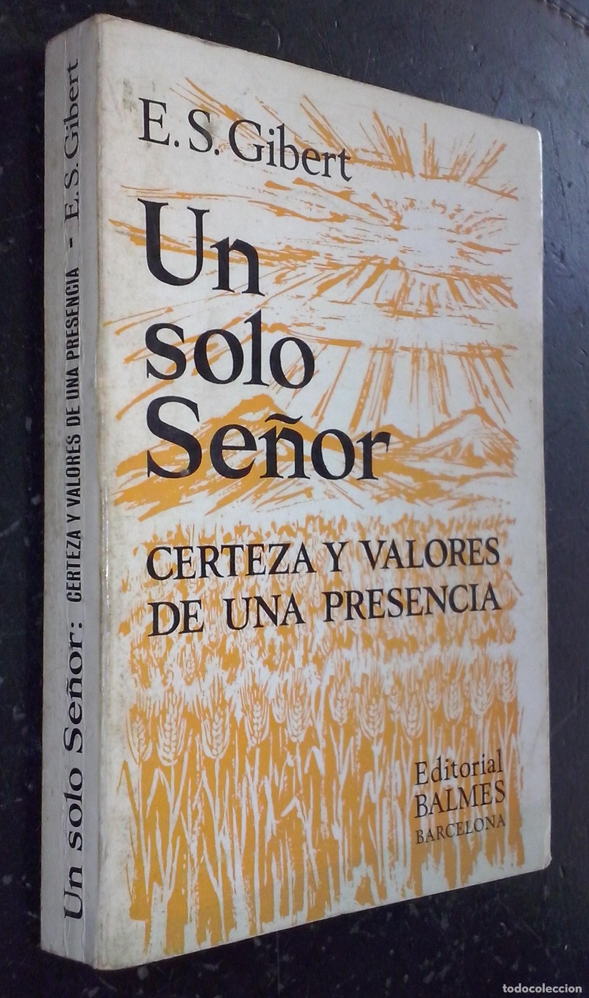 B&uuml;cher: Un solo Se&ntilde;or. Certeza y valores de una presencia - GIBERT, E. S.: