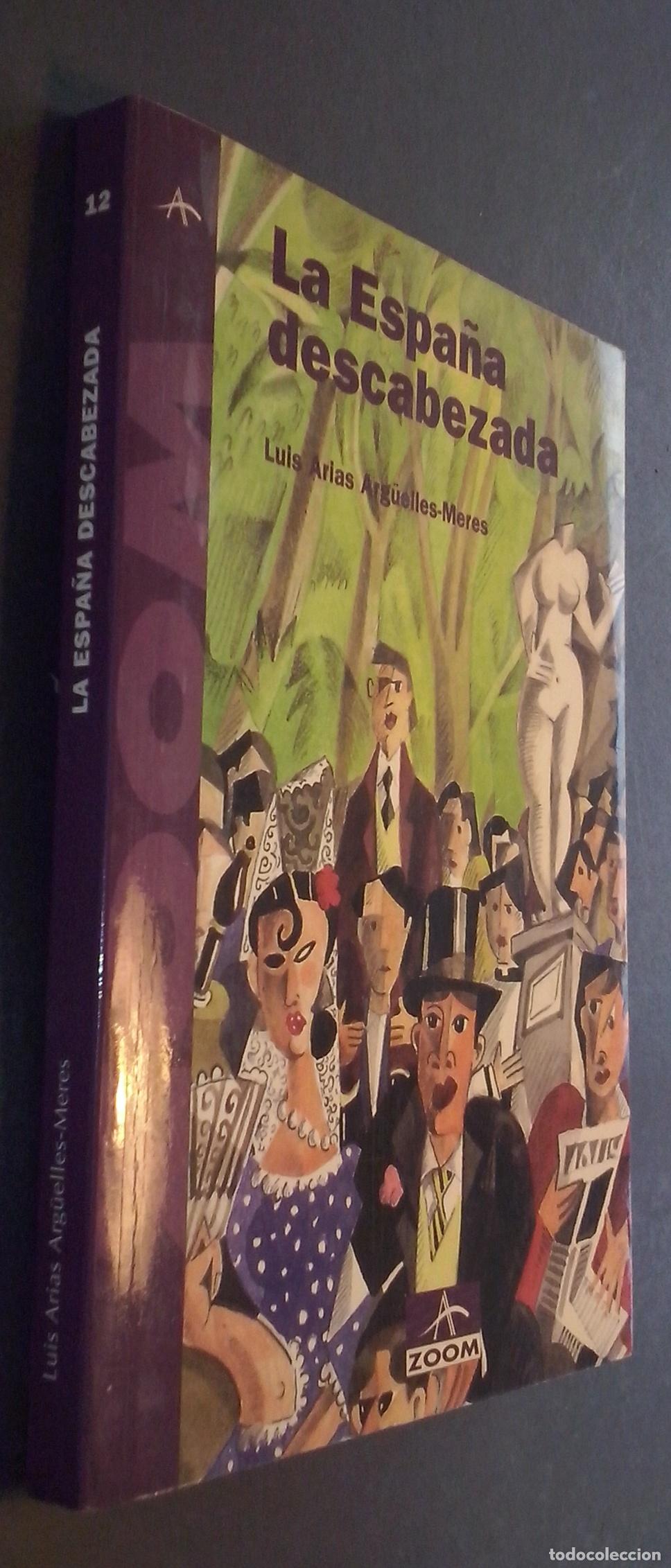 Libros: La Espa&ntilde;a descabezada - ARG&Uuml;ELLES MERES, Luis:
