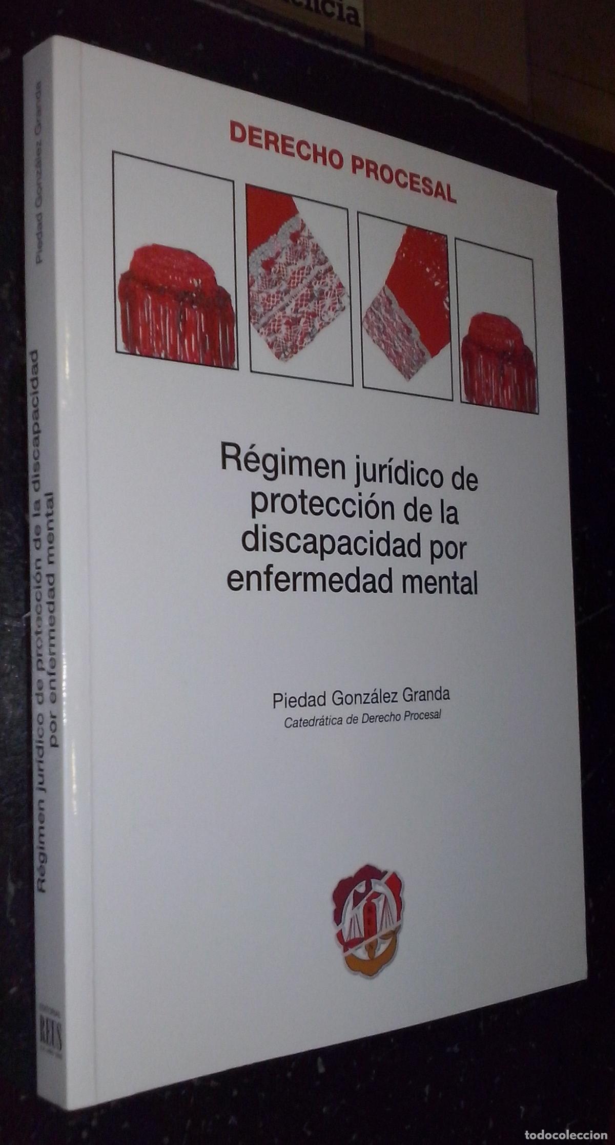 B&uuml;cher: R&eacute;gimen jur&iacute;dico de protecci&oacute;n de la discapacidad por enfermedad mental - GONZ&Aacute;LEZ GRANDA, Piedad: