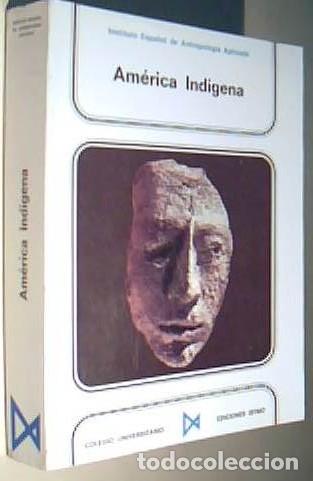 Libri di seconda mano: Am&eacute;rica ind&iacute;gena. Las ra&iacute;ces de Am&eacute;rica - GOMEZ TABANERA, Jos&eacute; Manuel (Editor) - AA.VV.: