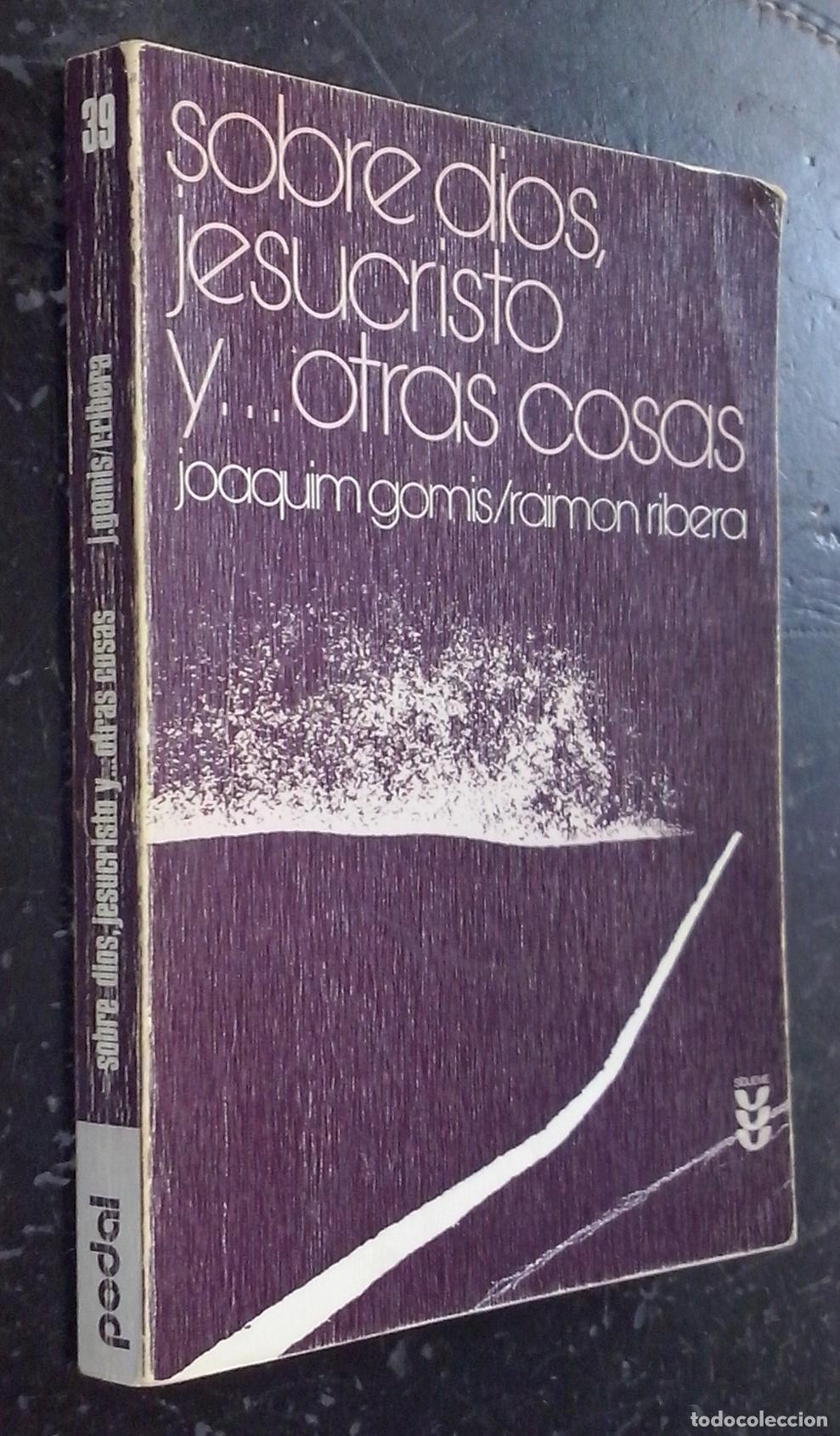 Libri di seconda mano: Sobre Dios, Jesucristo y... otras cosas - GOMIS, Joaquim y RIBERA, Raimon: