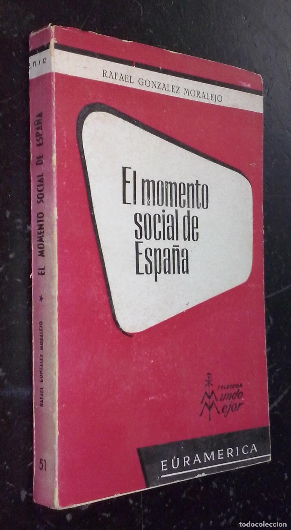 Libri di seconda mano: El momento social de Espa&ntilde;a - GONZ&Aacute;LEZ MORALEJO, Rafael:
