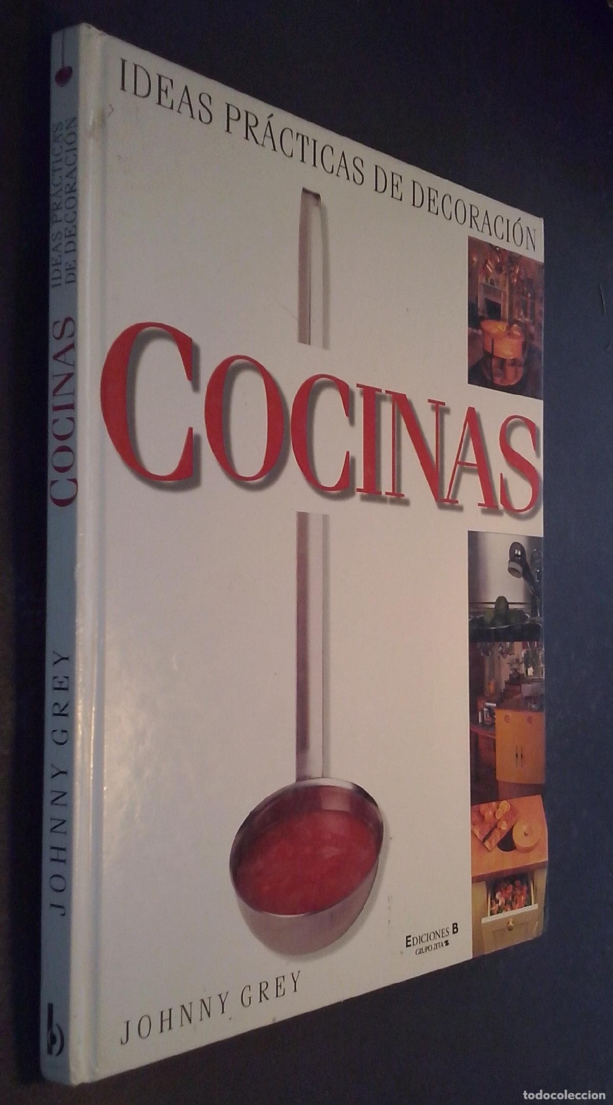 Libros: Ideas pr&aacute;cticas de decoraci&oacute;n. Cocinas - GREY, Johnny: - Foto 1