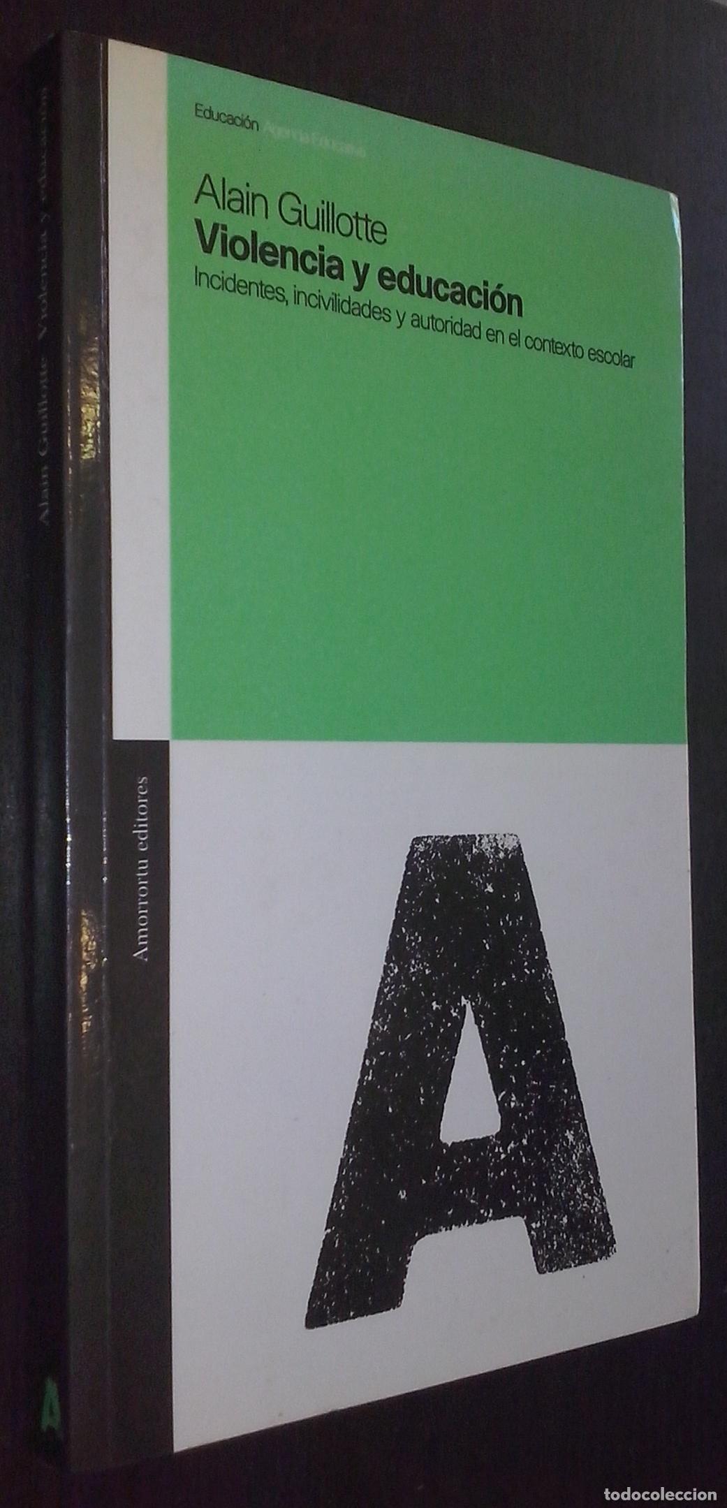 B&uuml;cher: Violencia y educaci&oacute;n. Incidentes, incivilidades y autoridad en el contexto escolar - GUILLOTTE, Ala
