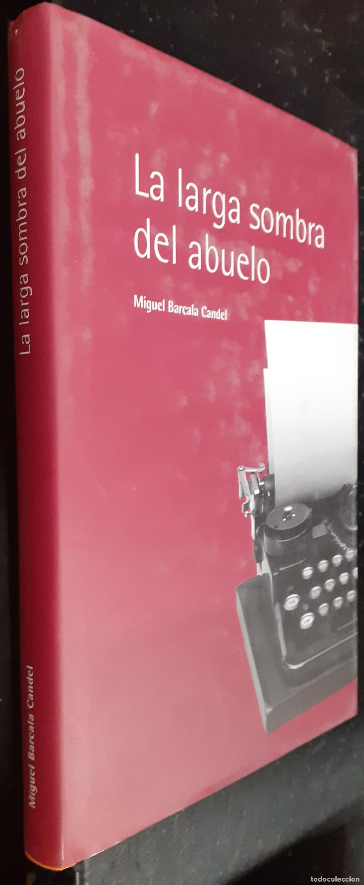 Libri di seconda mano: La larga sombra del abuelo - BARCALA CANDEL, Miguel:
