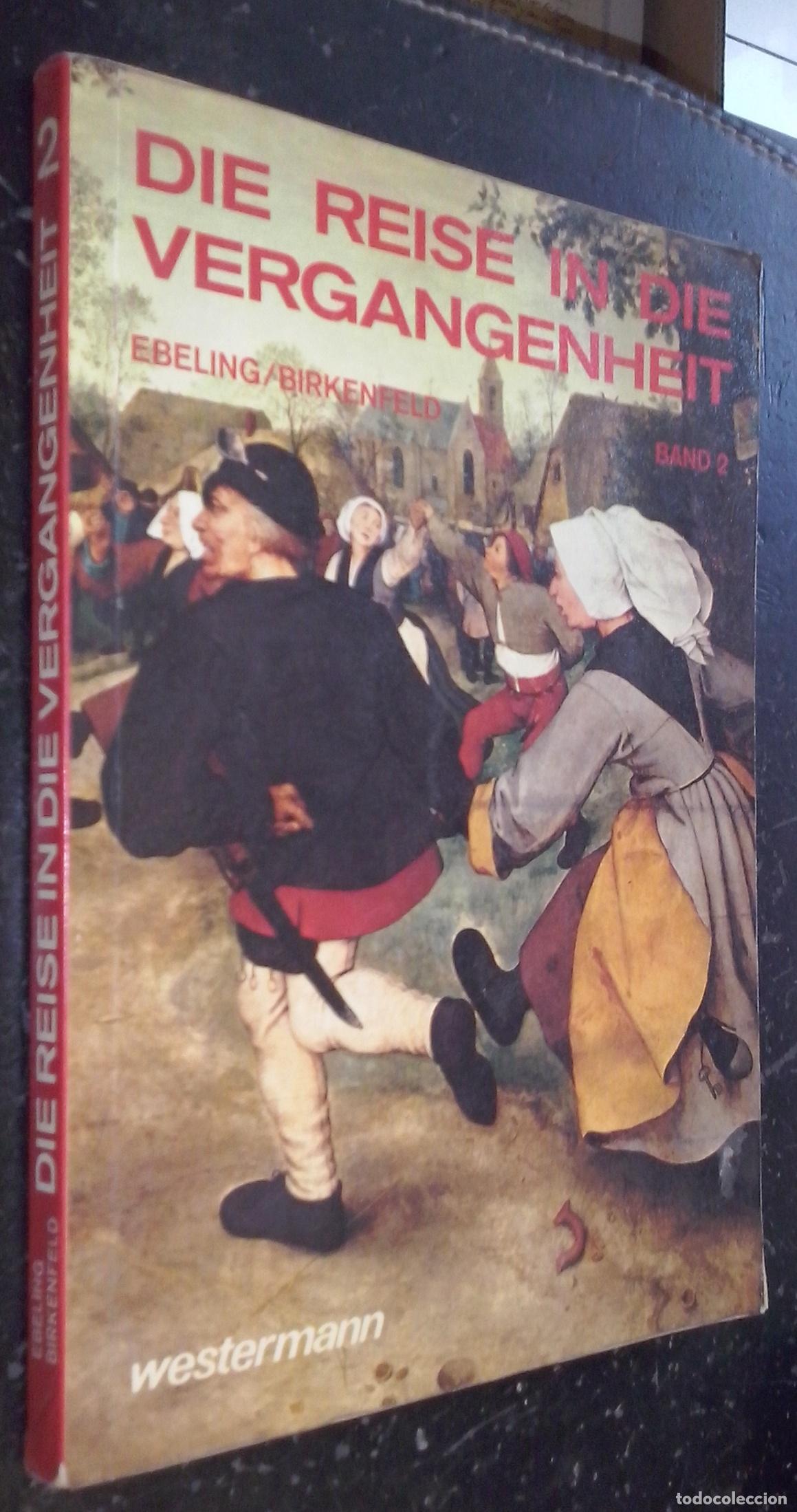 Livros em segunda m&atilde;o: Die Reise in Die Vergangenheit.Band 2. Aus Mittelalter und Neuzeit - HANS EBELING, Schulrat y BIRKEN