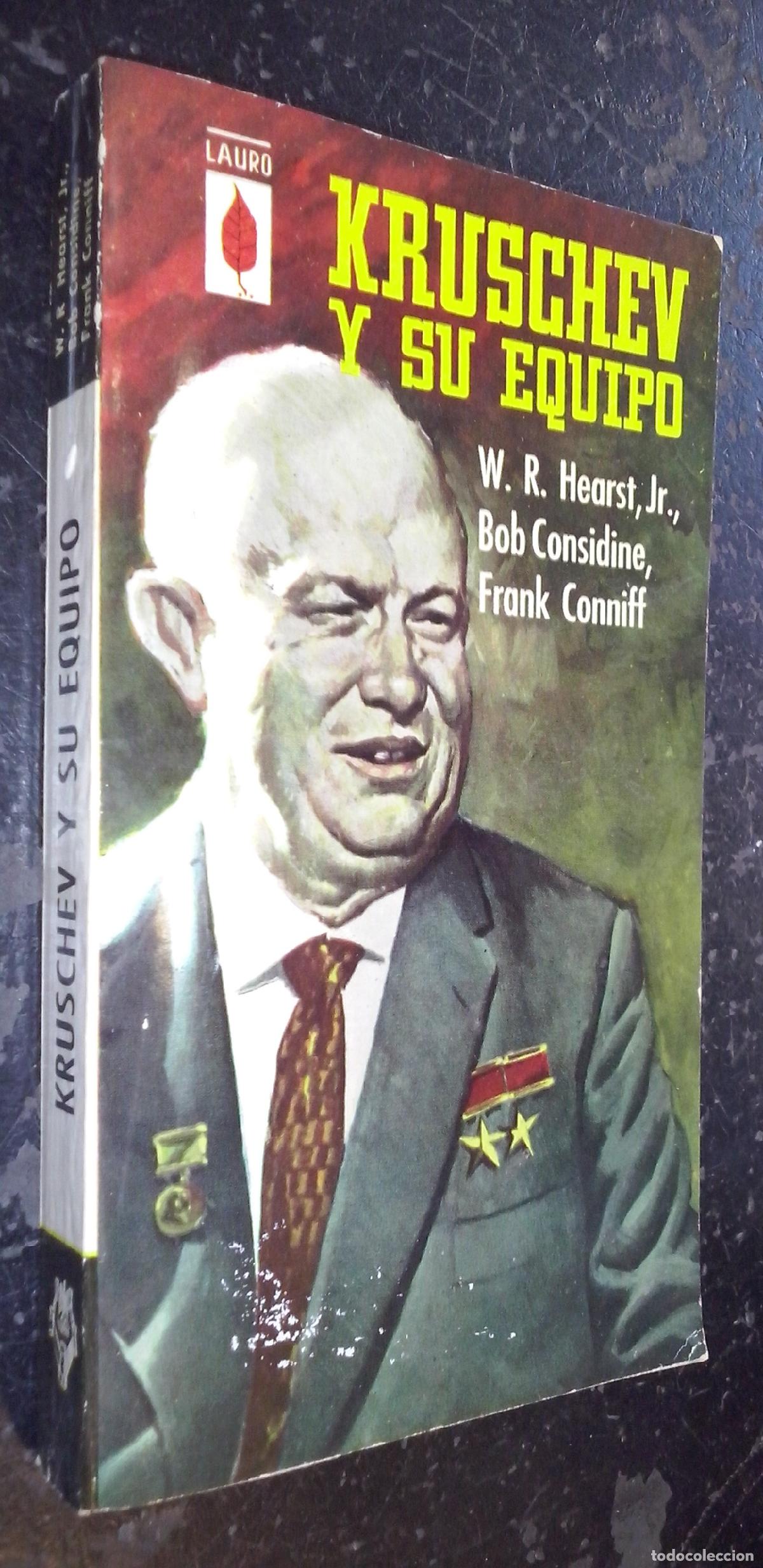 Libri di seconda mano: Kruschev y su equipo - HEARST, William Randolf; CONSIDINE, Bob y CONNIFF, Frank: