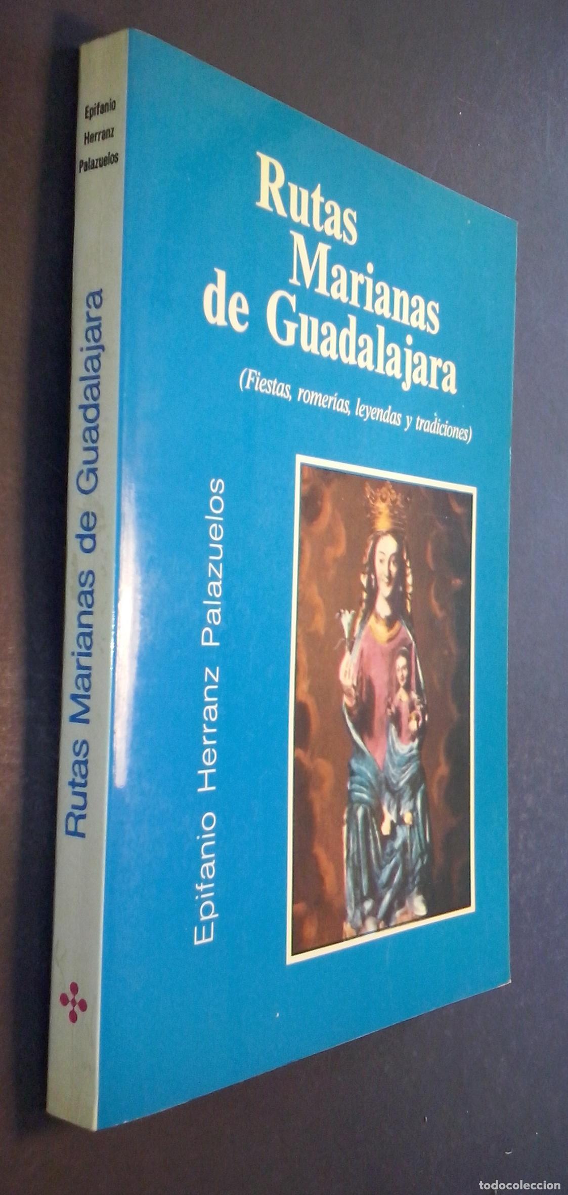 Livros em segunda m&atilde;o: Rutas Marianas de Guadalajara (Fiestas, romer&iacute;as, leyendas y tradiciones) - HERRANZ PALAZUELOS, Epif