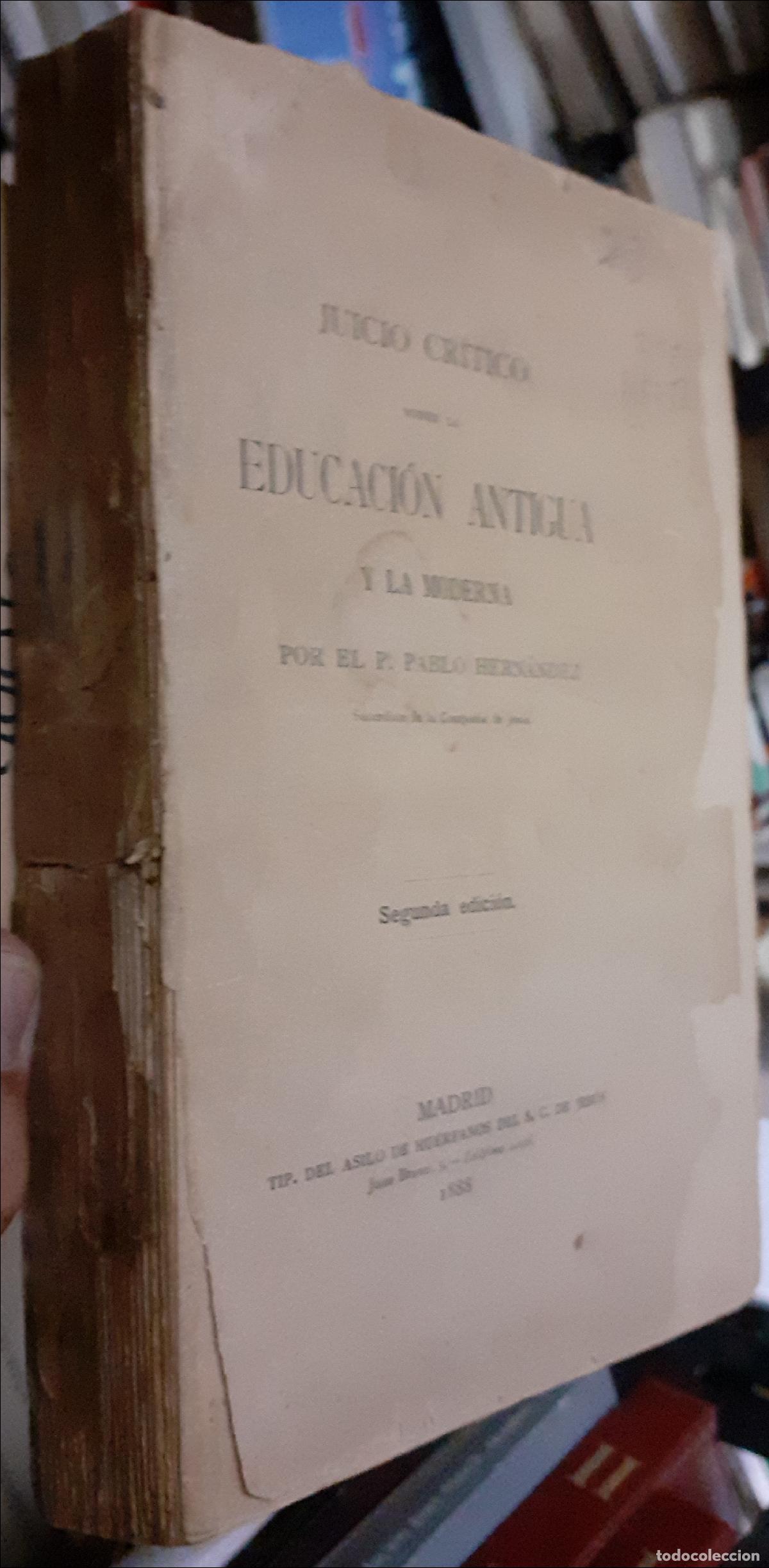 Libri di seconda mano: Juicio cr&iacute;tico sobre la educaci&oacute;n antigua y la moderna - HERN&Aacute;NDEZ, Pablo: