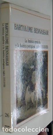 B&uuml;cher: La Am&eacute;rica espa&ntilde;ola y la Am&eacute;rica portuguesa (siglos XVI-XVIII) - BENNASSAR, Bartoleme: