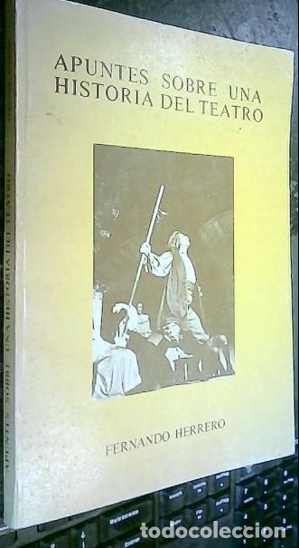 Libri di seconda mano: Apuntes sobre una historia del teatro - HERRERO, Fernando: