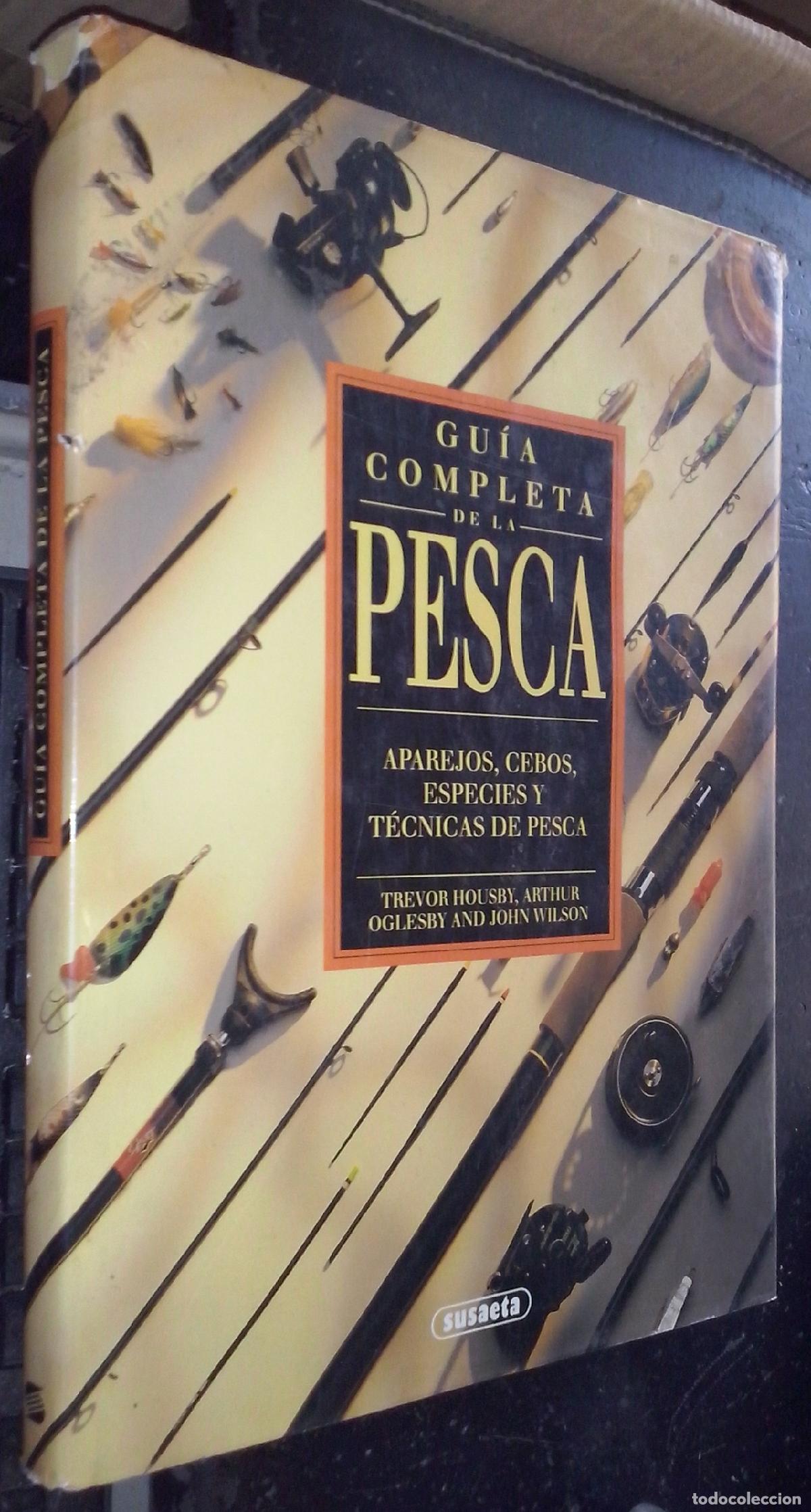 Libri di seconda mano: Gu&iacute;a completa de la pesca. Aparejos, cebos, especies y t&eacute;cnicas de pesca - HOUSBY, Trevor; OGLESBY,
