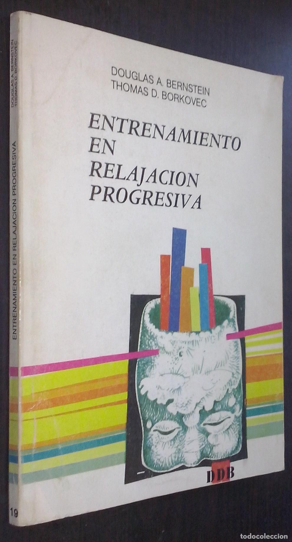 Libros: Entrenamiento en relajaci&oacute;n progresiva - BERNSTEIN, Douglas A. y BORKOVEC, Thomas D.: - Foto 1