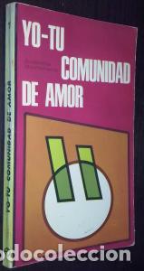 Libros: Yo-Tu, comunidad de amor - HORTELANO, Antonio: - Foto 1