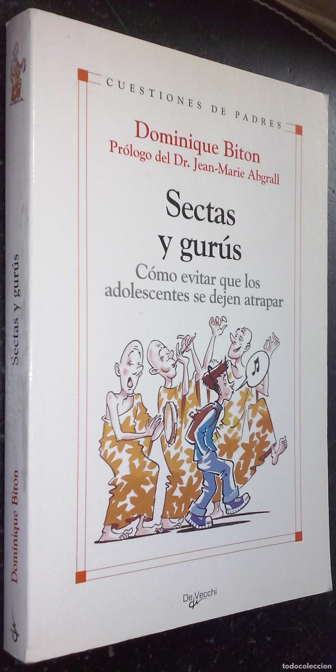 B&uuml;cher: Sectas y gur&uacute;s. C&oacute;mo evitar que los adolescentes se dejen atrapar - BITON, Dominique: