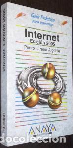 books: Gu&iacute;a pr&aacute;ctica para usuarios Internet Edici&oacute;n 2005 - JARE&Ntilde;O ALGOBIA, Pedro: