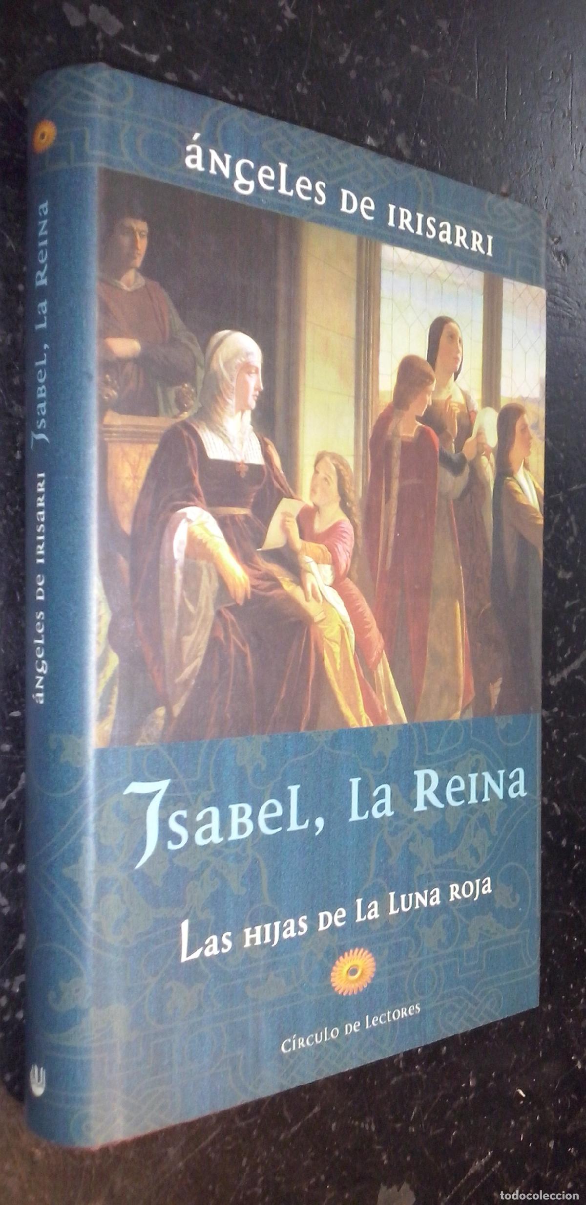 B&uuml;cher: Isabel, la reina. Las hijas de la luna roja - IRISARRI, &Aacute;ngeles de: