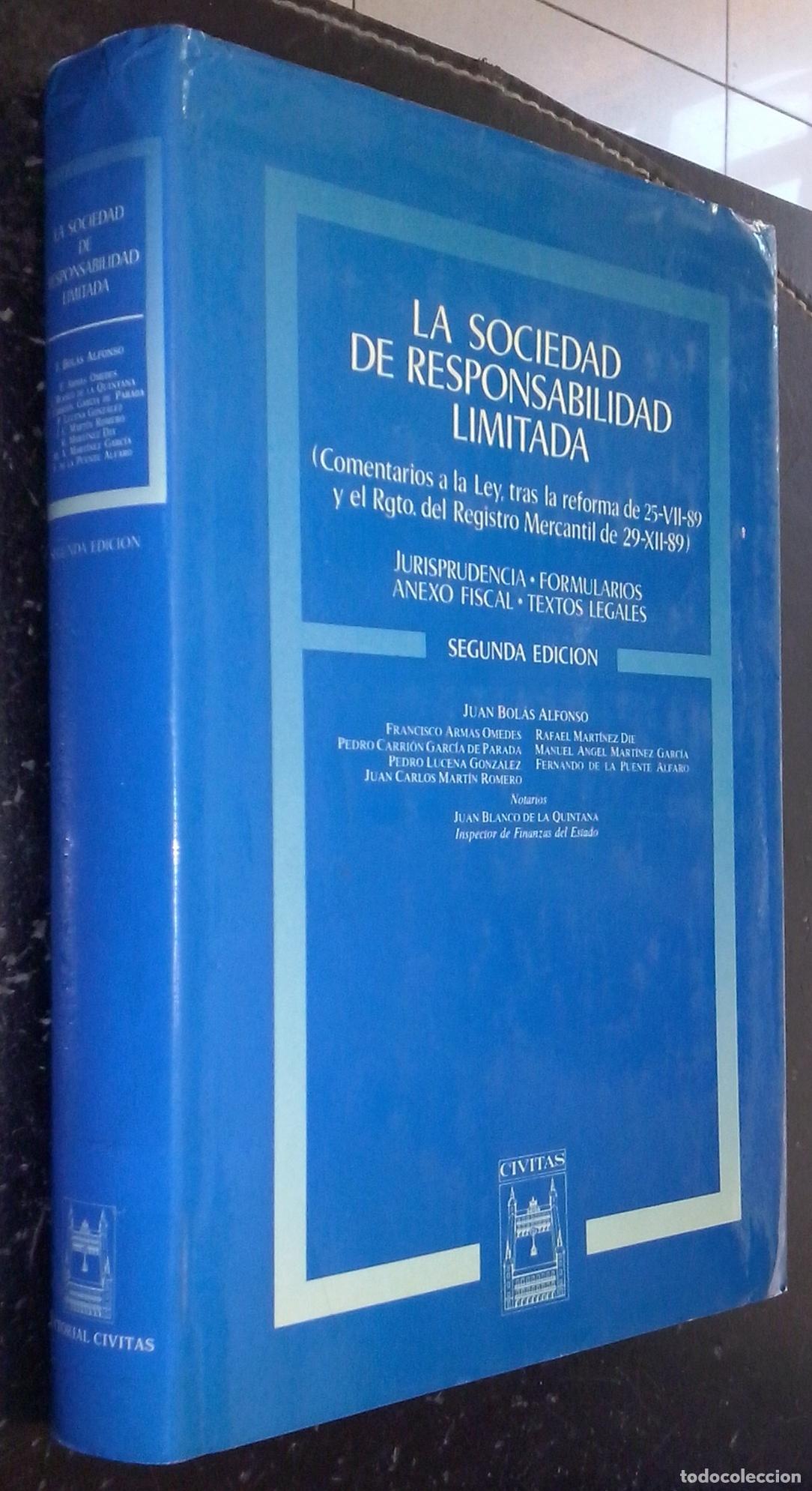 Libri di seconda mano: La sociedad de responsabilidad limitada (Comentarios a la Ley, tras la reforma de 25-VII-89 y el Rgt