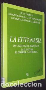 Livros em segunda m&atilde;o: La eutanasia. 100 cuestiones y respuestas. La eutanasia es inmoral y antisocial - JUAN PABLO II: