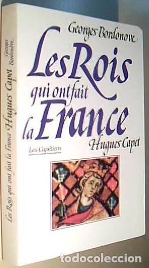 Libri di seconda mano: Les Rois qui ont fait la France. Hugues Caper le Fondateur - BORDONOVE, Georges: