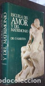 Libros: Escuela del amor y del matrimonio - KARSTEN, Dr. O.: - Foto 1