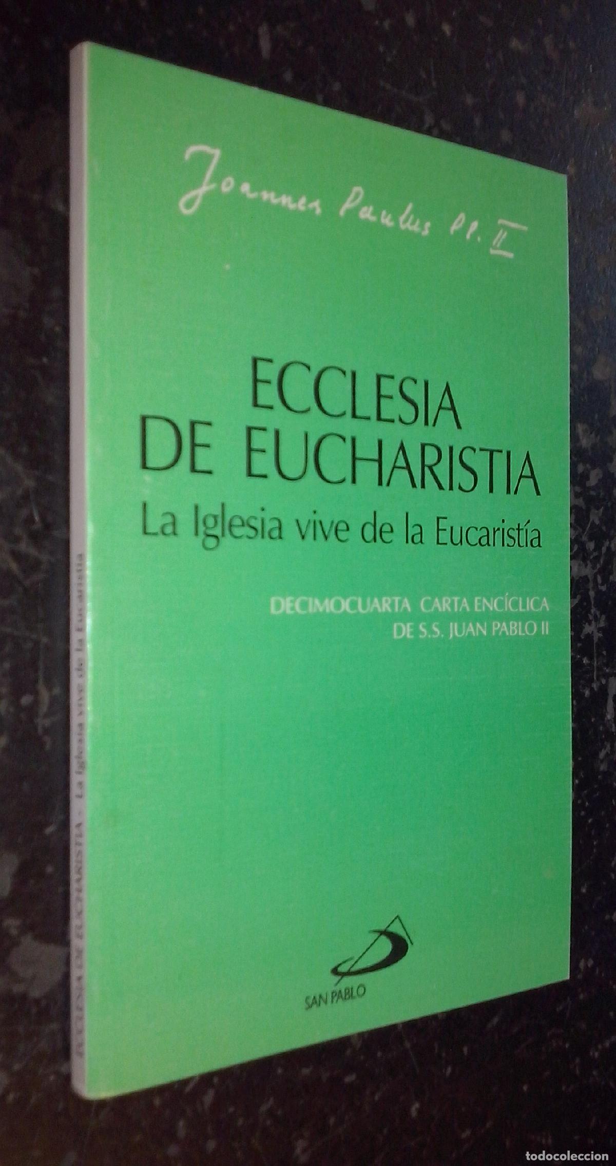 B&uuml;cher: Ecclesia de Eucharistia. La Iglesia vive de la Eucarist&iacute;a. Decimocuarta carta enc&iacute;clica de S.S... -