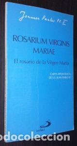 Libros: Rosarium Virginis Mariae. El rosario de la Virgen Mar&iacute;a. Carta apost&oacute;lica de S. S... - JUAN PABLO II