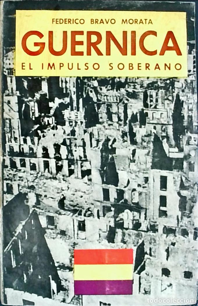 B&uuml;cher: Guernica. El impulso soberano - BRAVO MORATA, Federico: