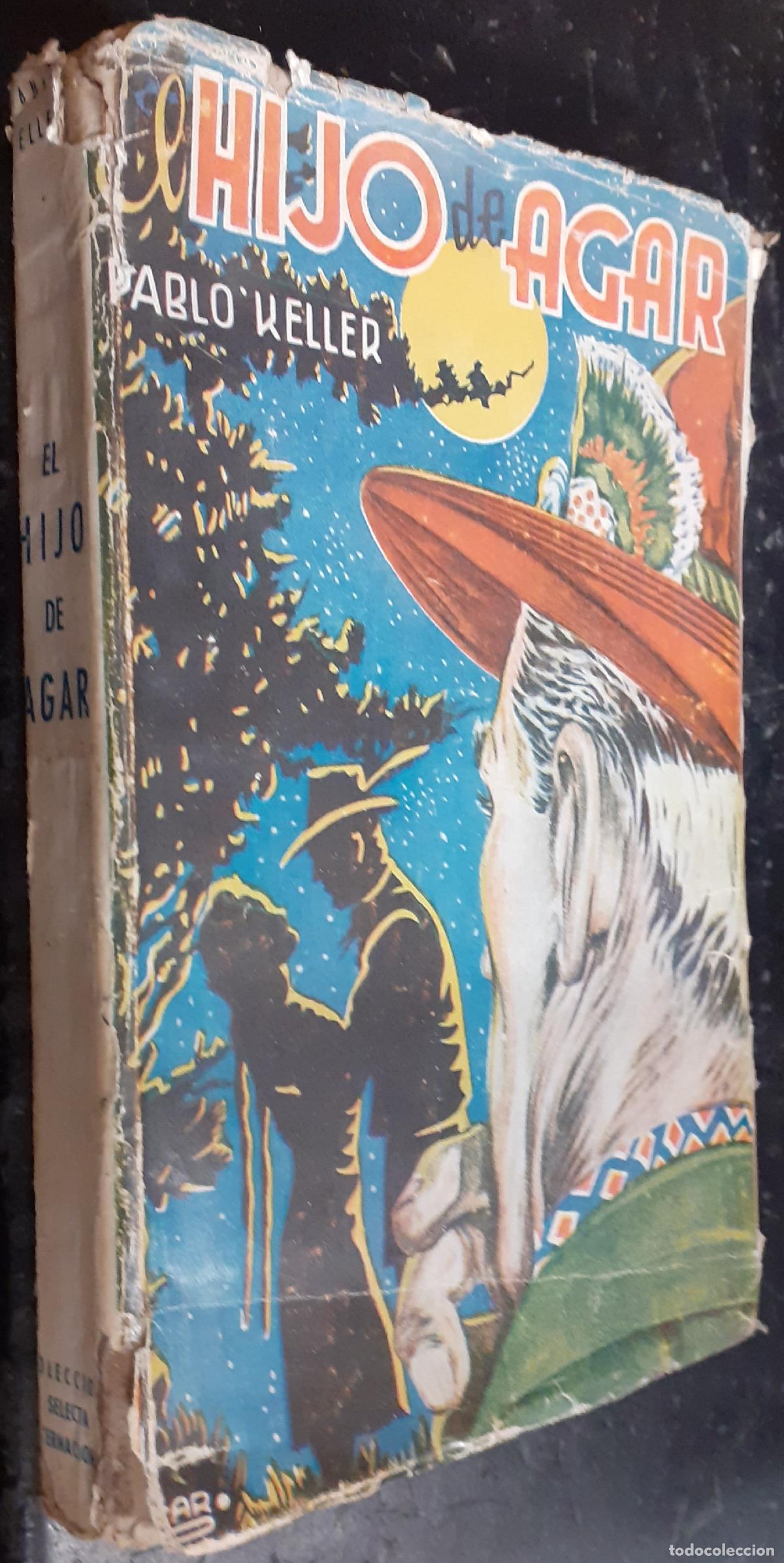 Libri di seconda mano: El hijo de Agar. Novela traducida del alem&aacute;n por Eugenio de Escalante - KELLER, Paul: