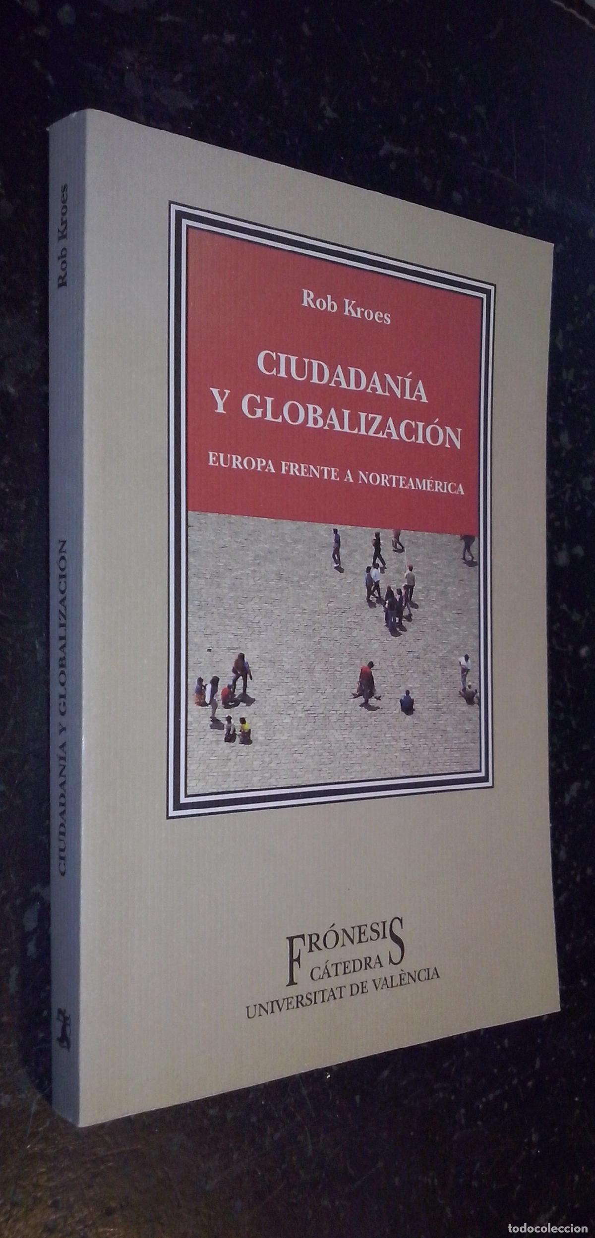 B&uuml;cher: Ciudadan&iacute;a y globalizaci&oacute;n. Europa frente a Norteam&eacute;rica - KROES, Rob: