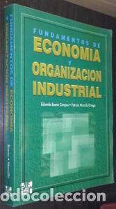 Livres: Fundamentos econom&iacute;a y organizaci&oacute;n industrial - BUENO CAMPOS, Eduardo y MORCILLO ORTEGA, Patricio: