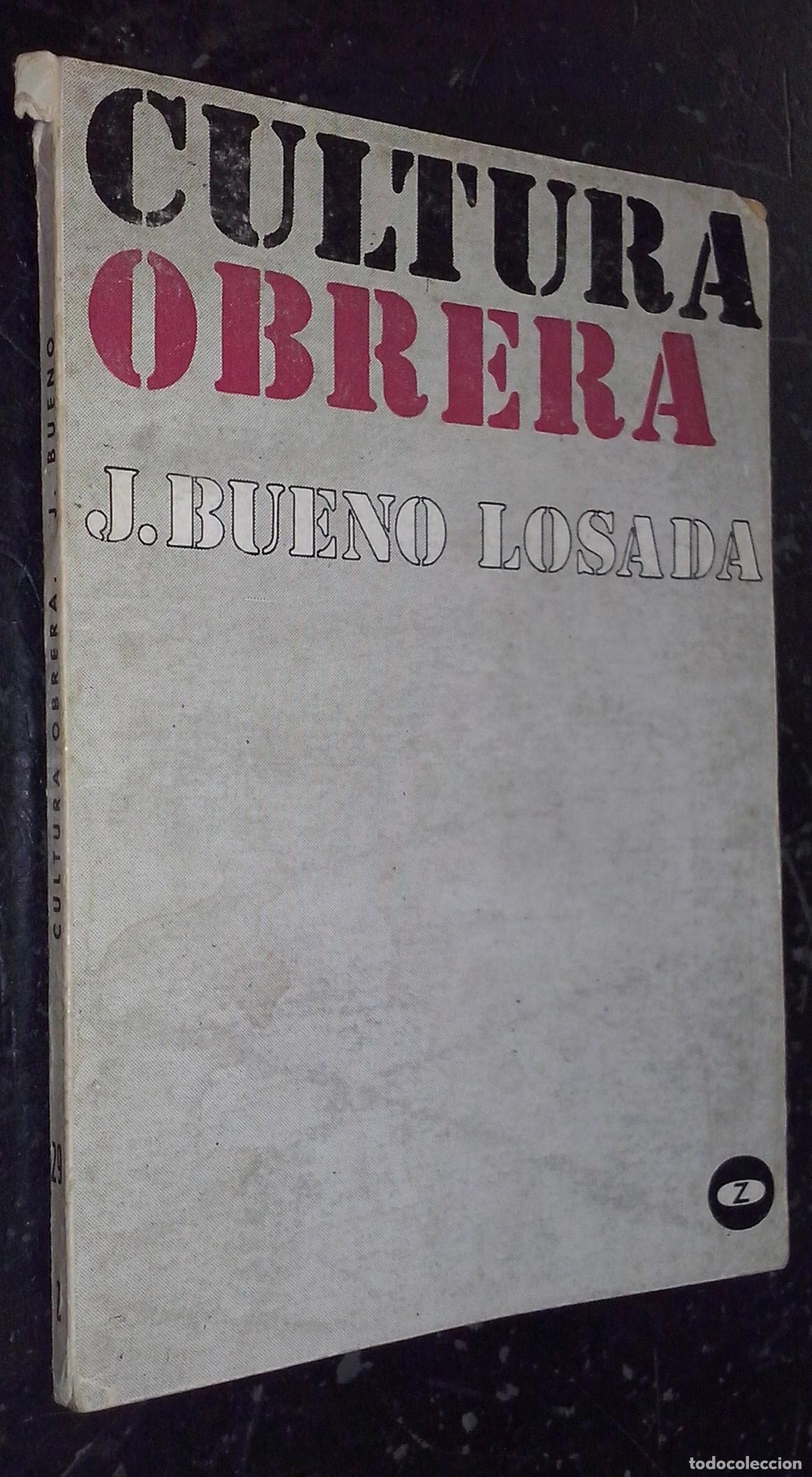 Libri di seconda mano: Cultura obrera - BUENO LOSADA, Jos&eacute;: