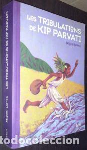 books: Les tribulations de Kip Parvati - LARREA, Miguel:
