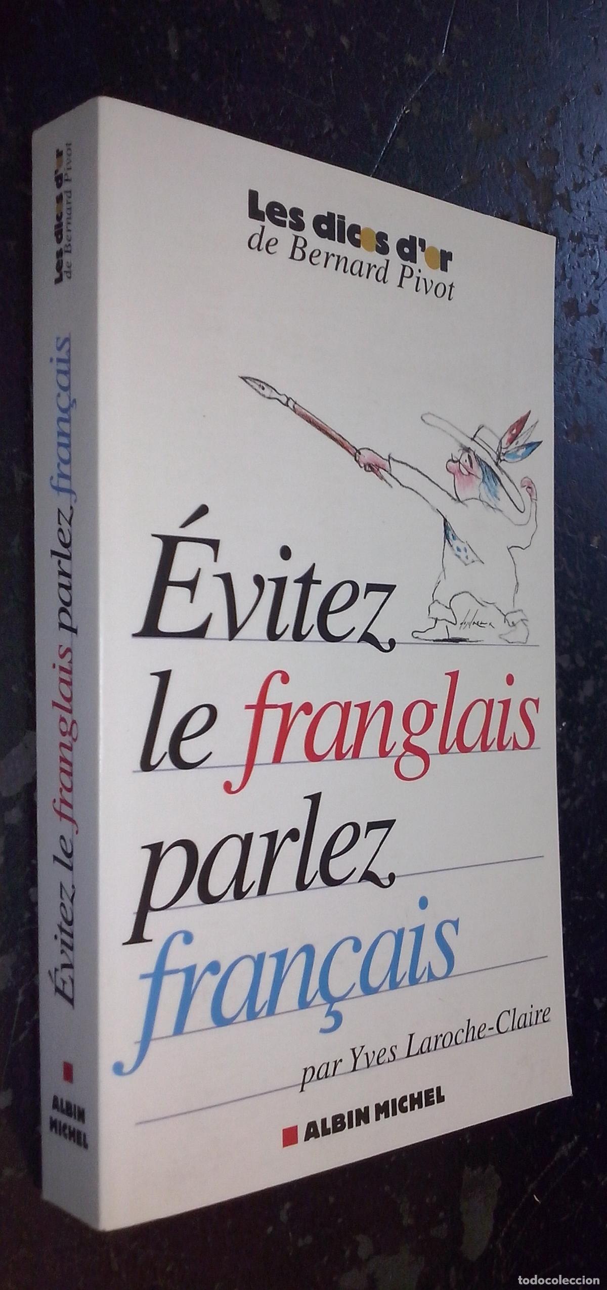 B&uuml;cher: &Eacute;vitez le franglais parlez fran&ccedil;ais - LAROCHE-CLAIRE, Yves: