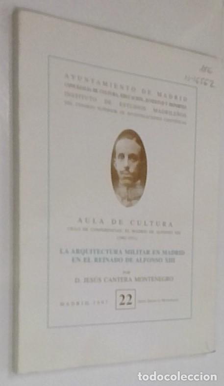 Libri di seconda mano: La arquitectura militar en Madrid en el reinado de Alfonso XIII - CANTERA MONTENEGRO, Jes&uacute;s: