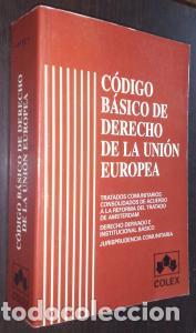 Libri di seconda mano: C&oacute;digo b&aacute;sico de derecho de la Uni&oacute;n Europea. Tratados comunitarios consolidados de acuerdo a la ref