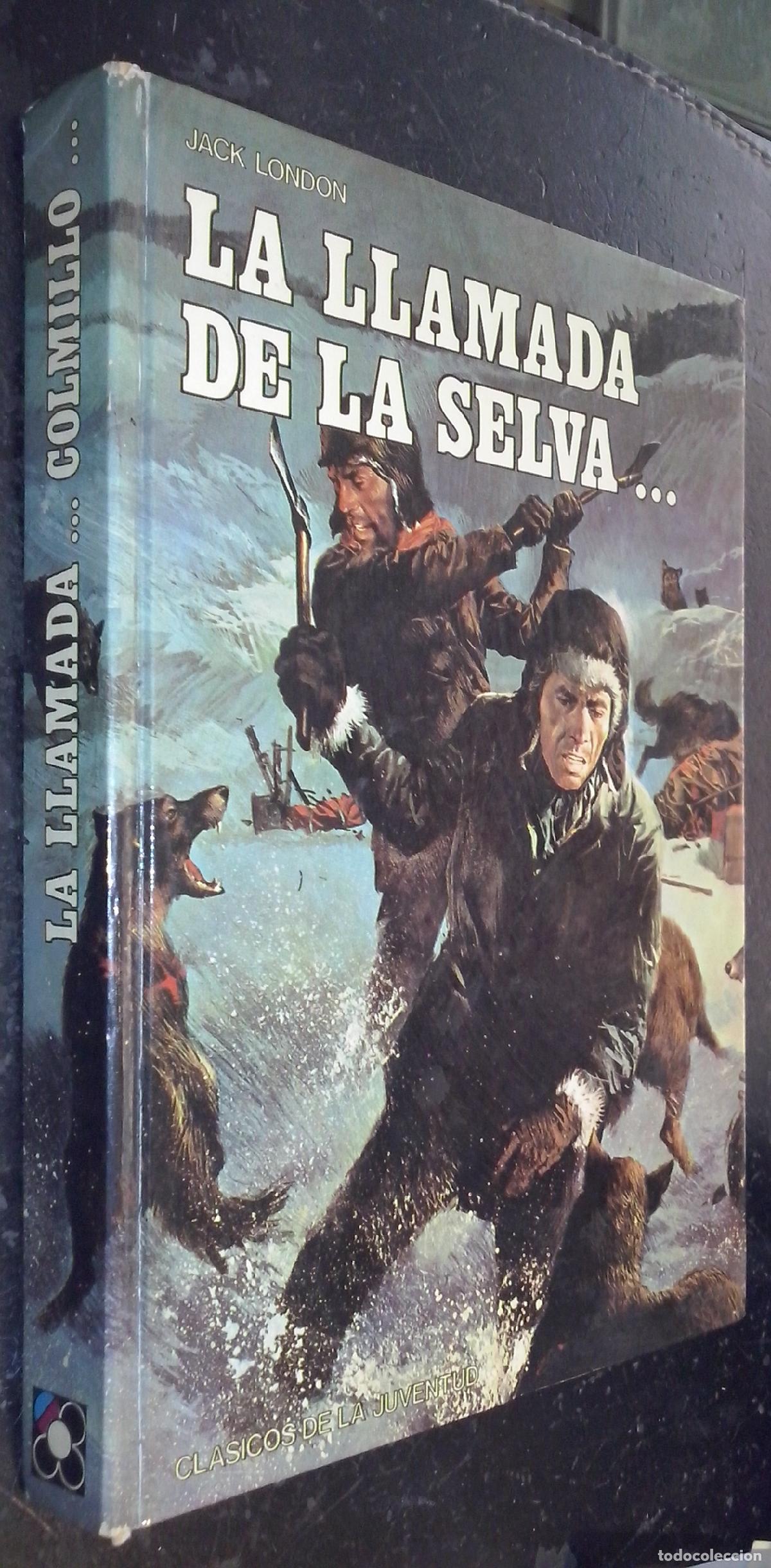 Libros: La llamada de la selva y colmillo blanco - LONDON, Jack: