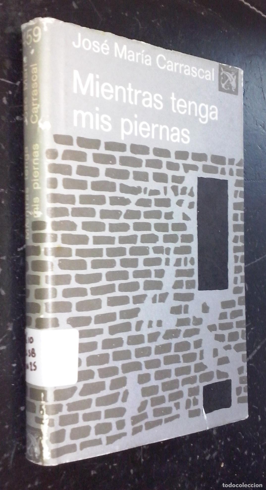 B&uuml;cher: Mientras tenga mis piernas - CARRASCAL, Jos&eacute; Mar&iacute;a: