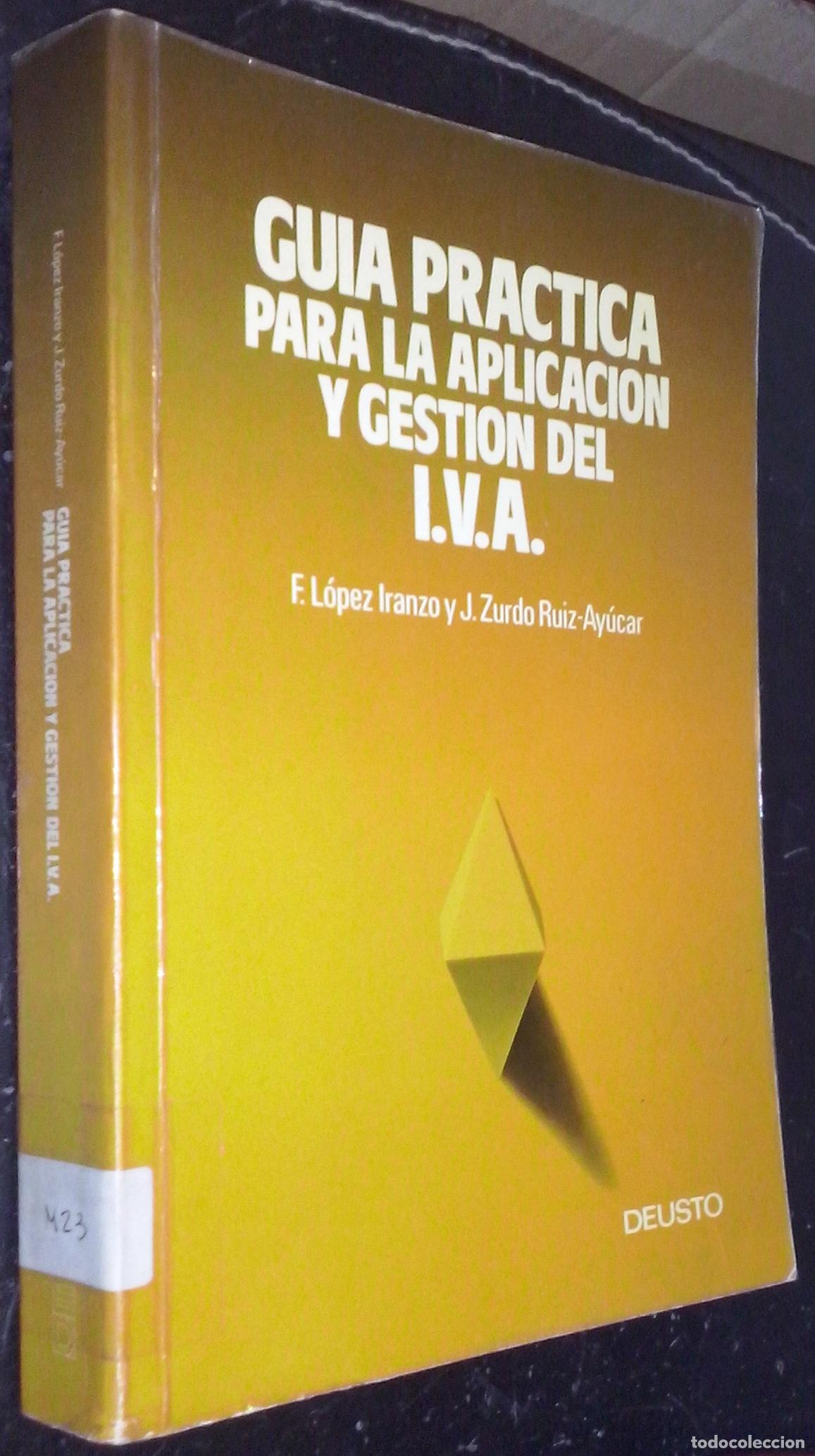 Libros: Gu&iacute;a pr&aacute;ctica para la aplicaci&oacute;n del I.V.A. - L&Oacute;PEZ IRANZO, Fernando y ZURDO RUIZ-AY&Uacute;CAR, Juan: