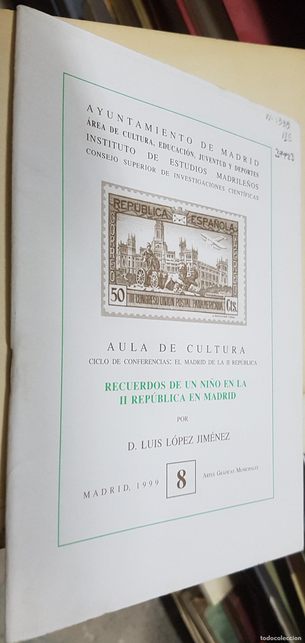 B&uuml;cher: Recuerdos de un ni&ntilde;o en la II Rep&uacute;blica en Madrid - L&Oacute;PEZ JIM&Eacute;NEZ, Luis: