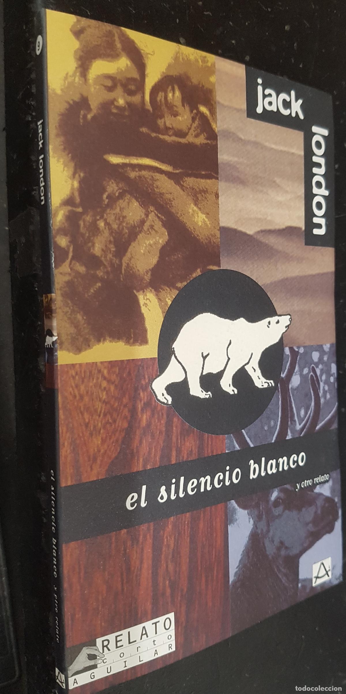 Libros: El silencio blanco - LONDON, Jack: - Foto 1