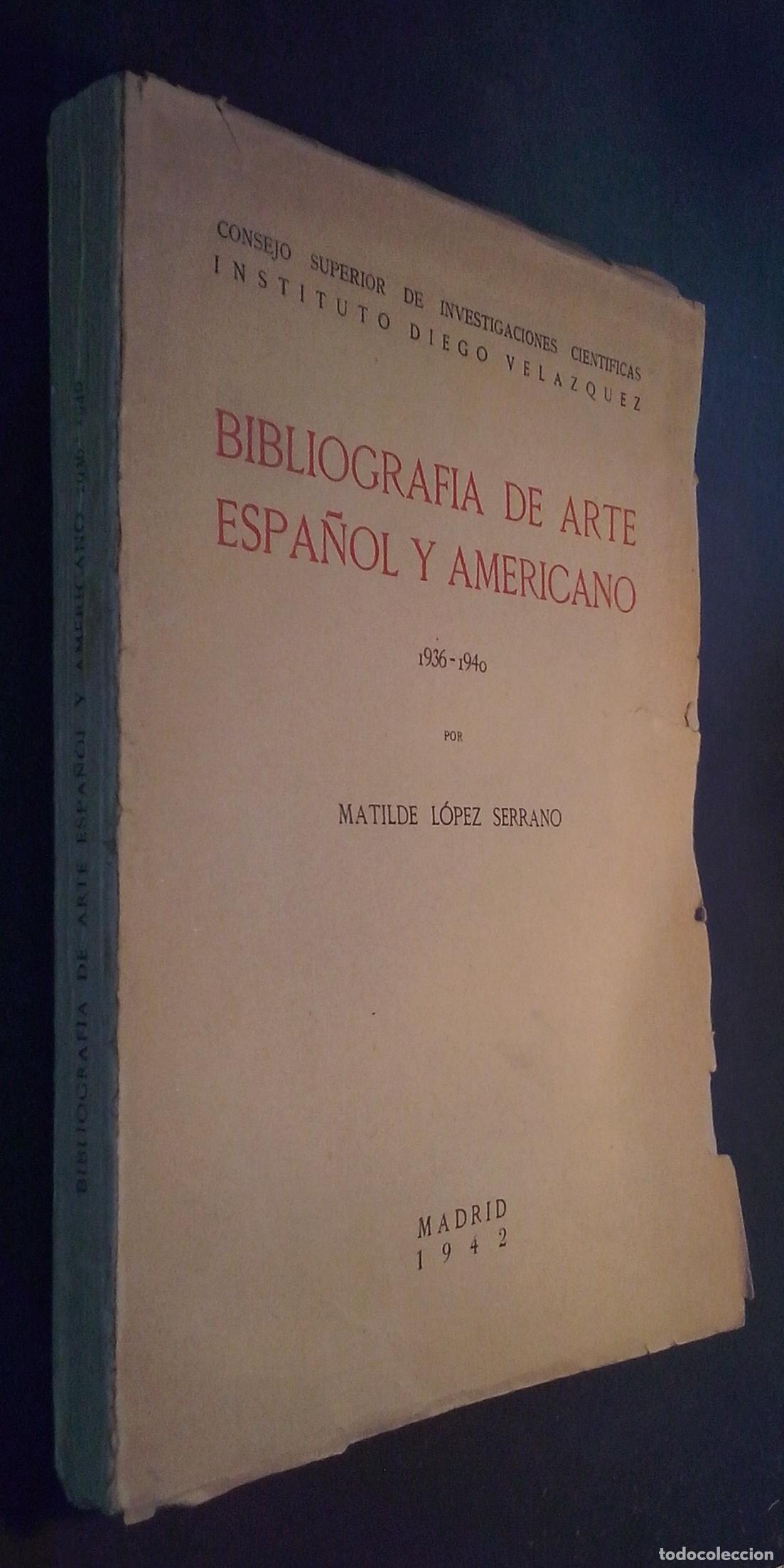 Libri di seconda mano: Bibliograf&iacute;a de arte espa&ntilde;ol y americano. 1936-1940 - LOPEZ SERRANO, Matilde: