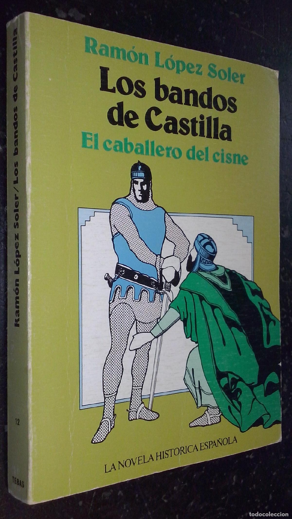 Livros em segunda m&atilde;o: Los bandos de Castilla. El caballero del cisne - L&Oacute;PEZ SOLER, Ram&oacute;n: