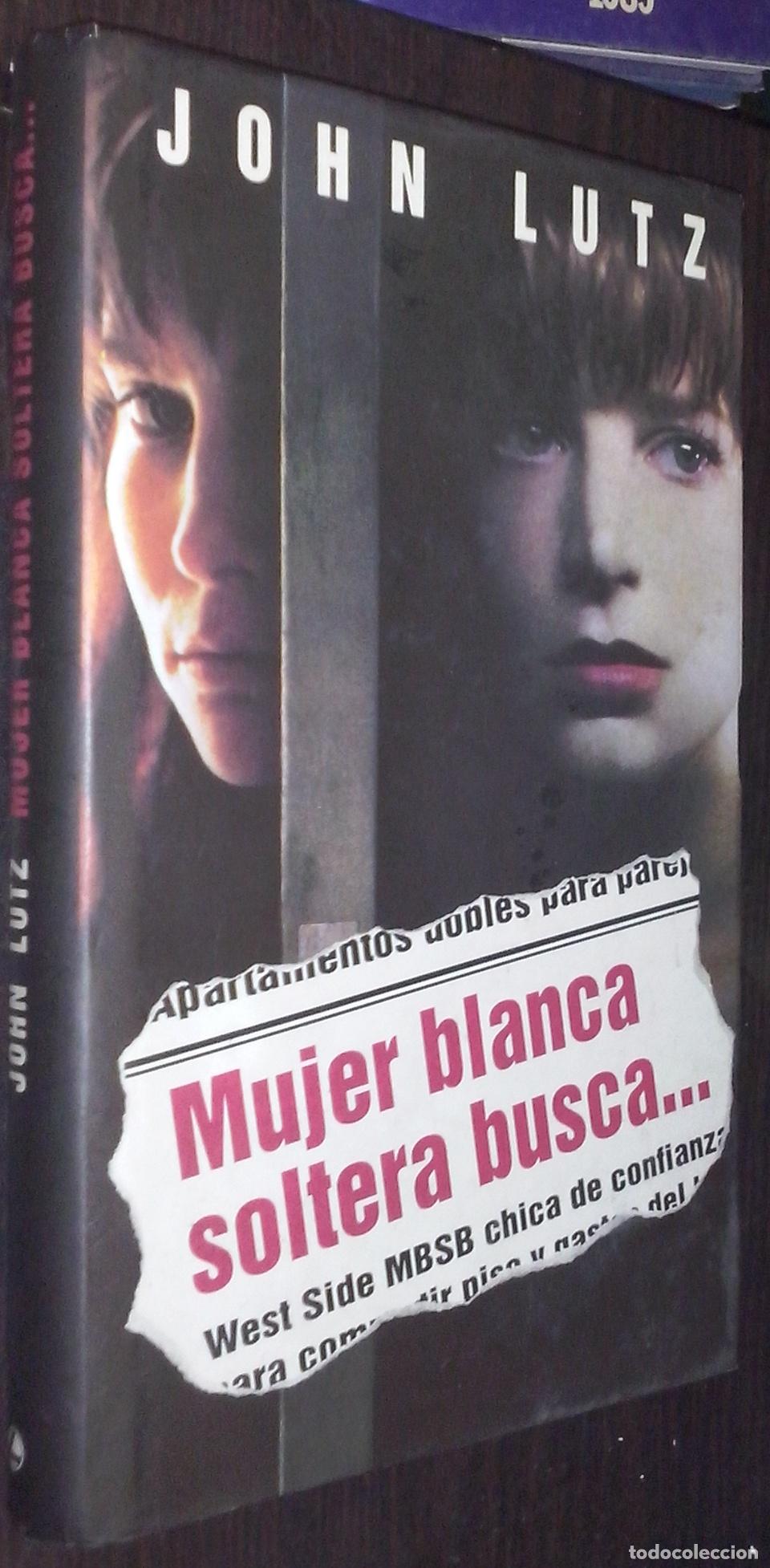 Libros: Mujer blanca soltera busca... - LUTZ, John: