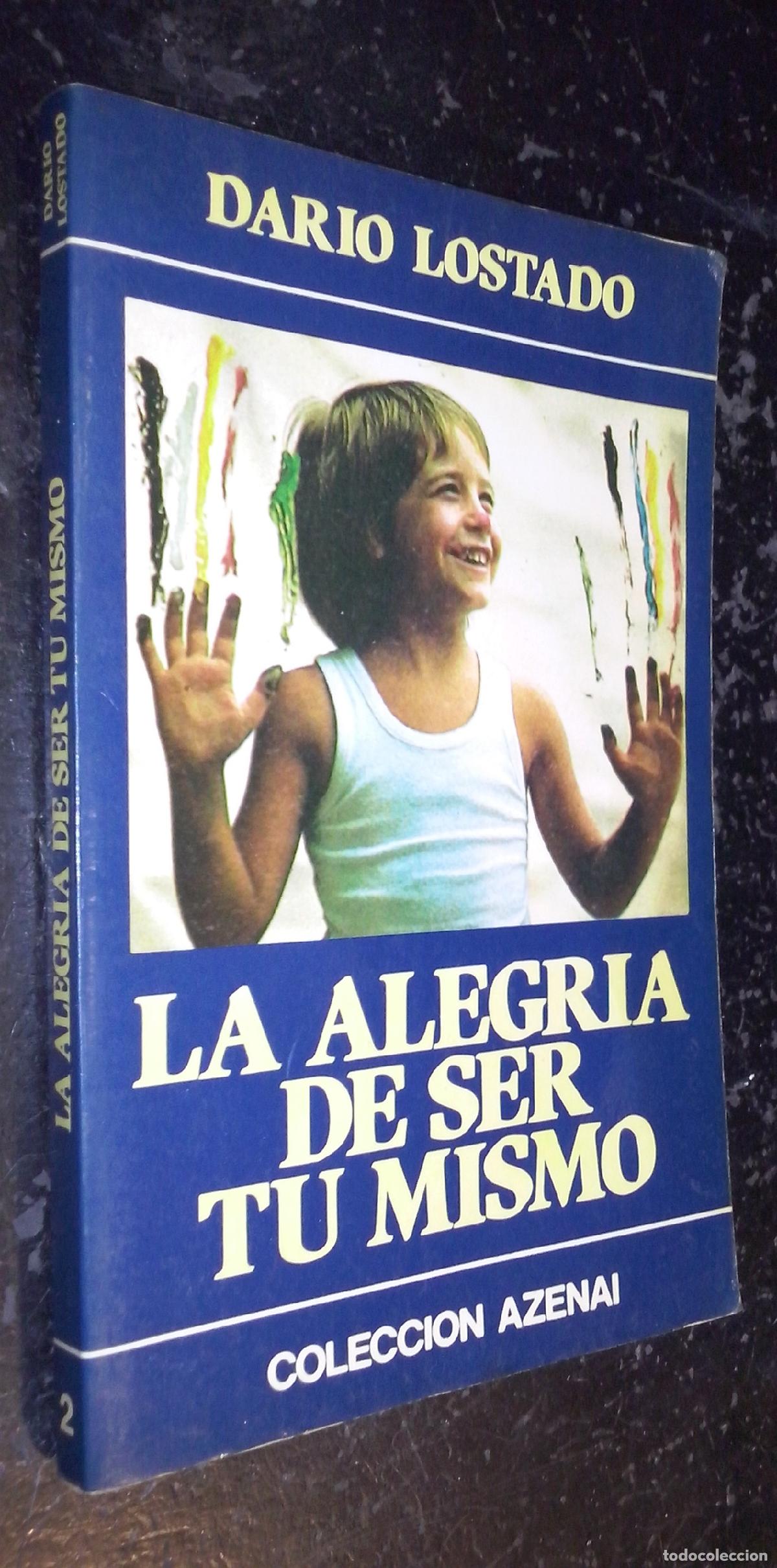 B&uuml;cher: La alegr&iacute;a de ser t&uacute; mismo - LOSTADO, Dario: