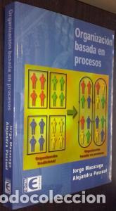 Libri di seconda mano: Organizaci&oacute;n basada en procesos - MACAZAGA, Jorge y PASCUAL, Alejandra: