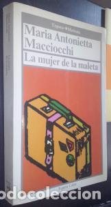 Livros em segunda m&atilde;o: La mujer de la maleta. Viaje intelectual de una mujer en Europa - MACCIOCCHI, Mar&iacute;a Antonietta: