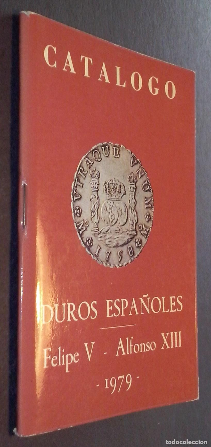 B&uuml;cher: Cat&aacute;logo. Duros espa&ntilde;oles. Felipe V - Alfonso XIII - CAT&Aacute;LOGO: